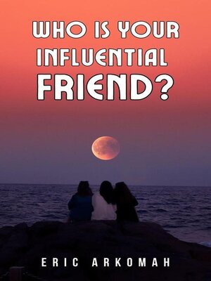 cover image of Who Is Your Influential Friend?